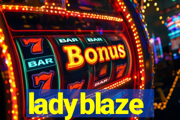 ladyblaze