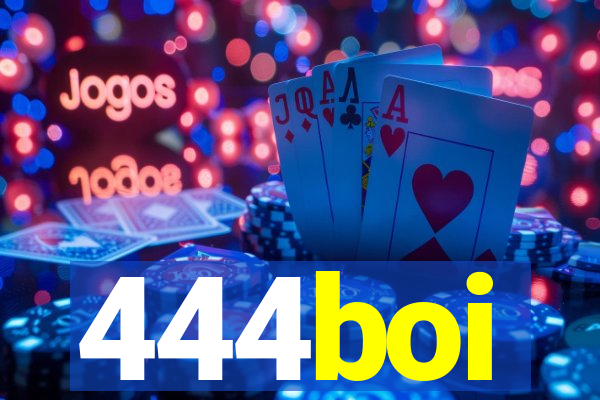 444boi