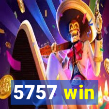 5757 win