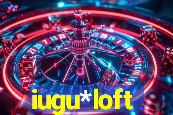 iugu*loft