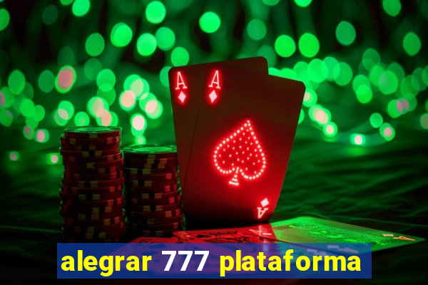 alegrar 777 plataforma