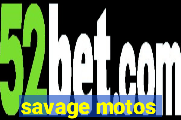 savage motos