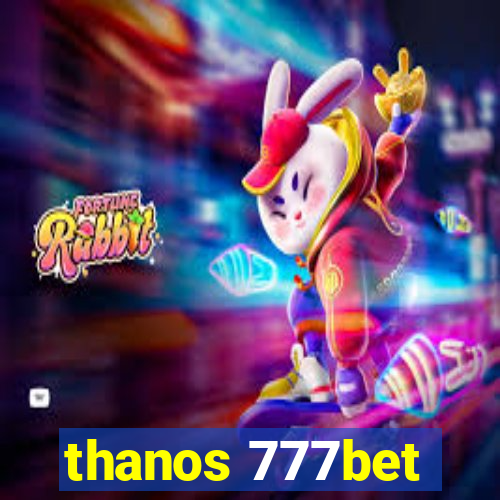 thanos 777bet