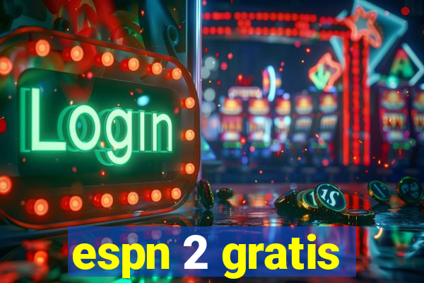 espn 2 gratis