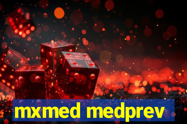 mxmed medprev