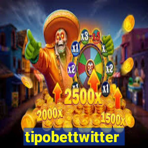 tipobettwitter
