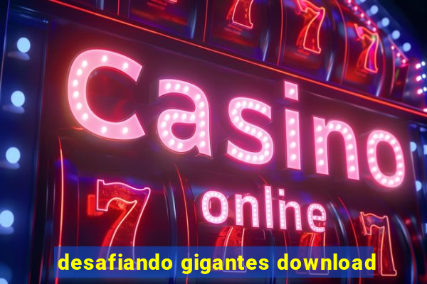 desafiando gigantes download