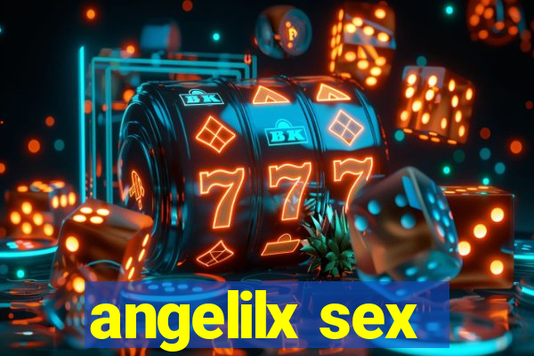 angelilx sex