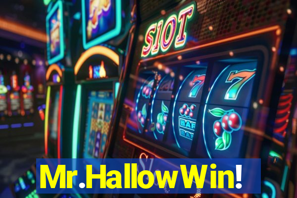 Mr.HallowWin!