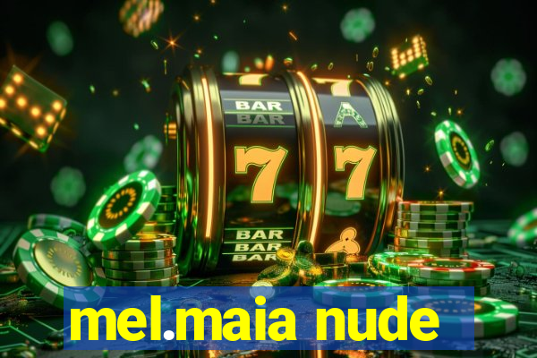 mel.maia nude