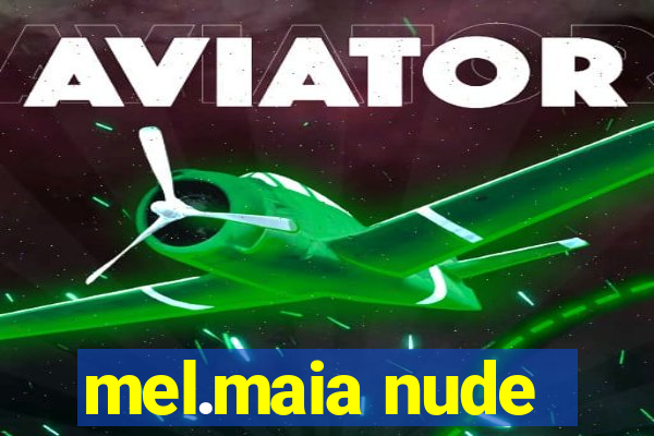 mel.maia nude