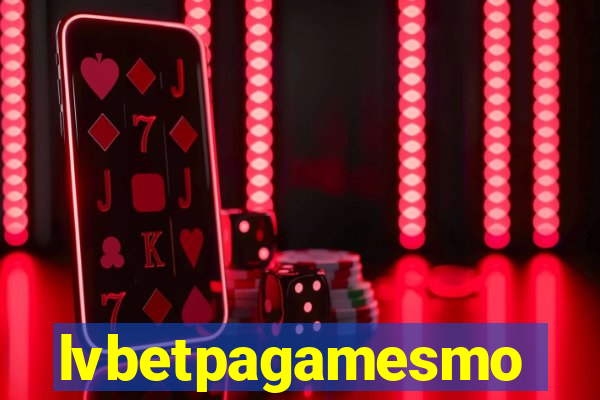 lvbetpagamesmo