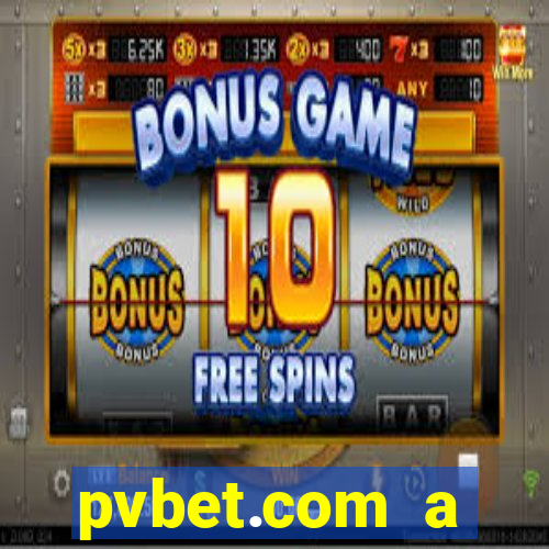 pvbet.com a plataforma de jogos de cassino