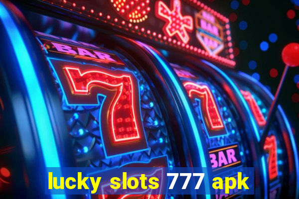 lucky slots 777 apk