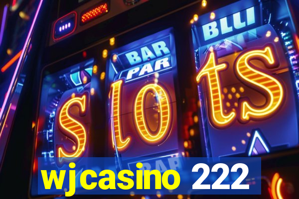 wjcasino 222