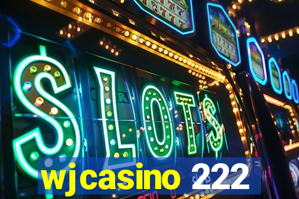 wjcasino 222