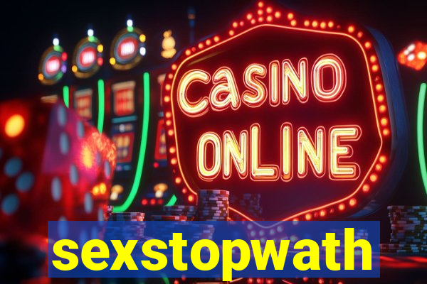 sexstopwath