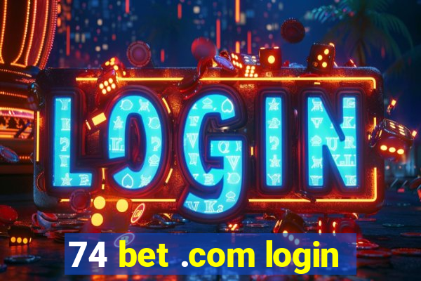 74 bet .com login