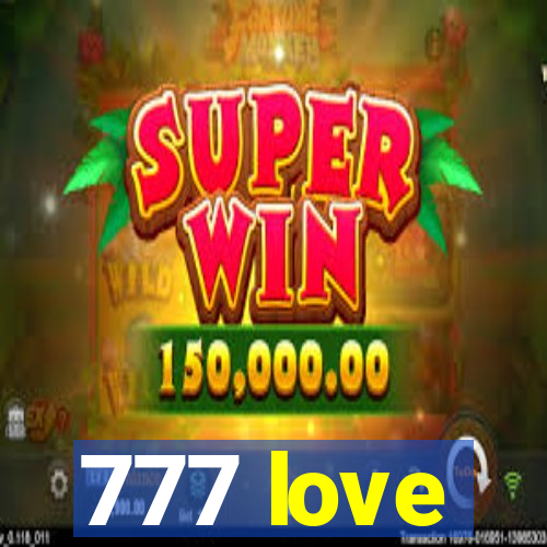 777 love