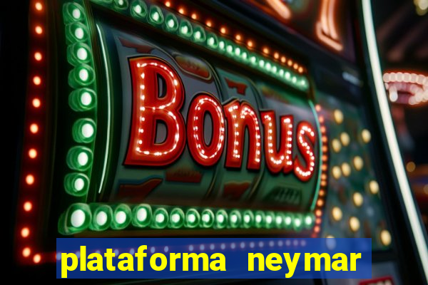 plataforma neymar jr bet é confiável
