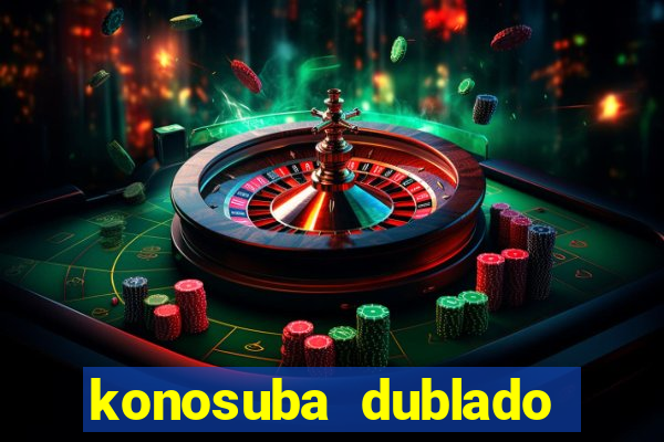 konosuba dublado animes online games
