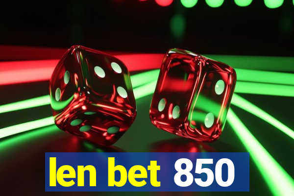 len bet 850