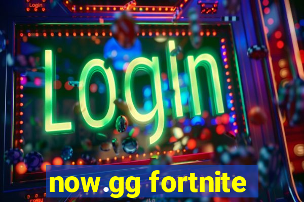 now.gg fortnite