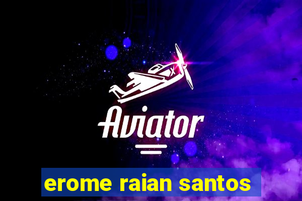 erome raian santos