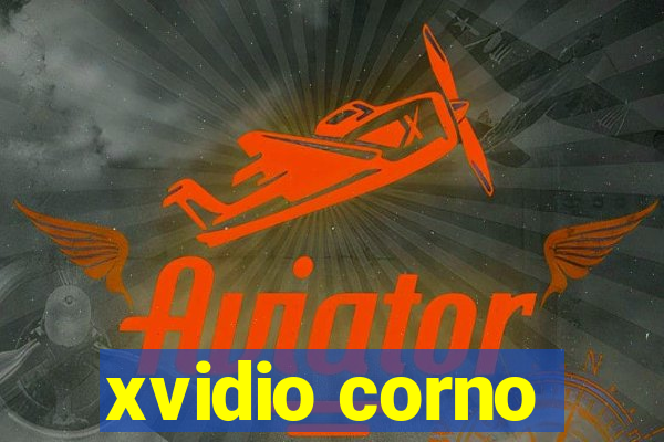 xvidio corno