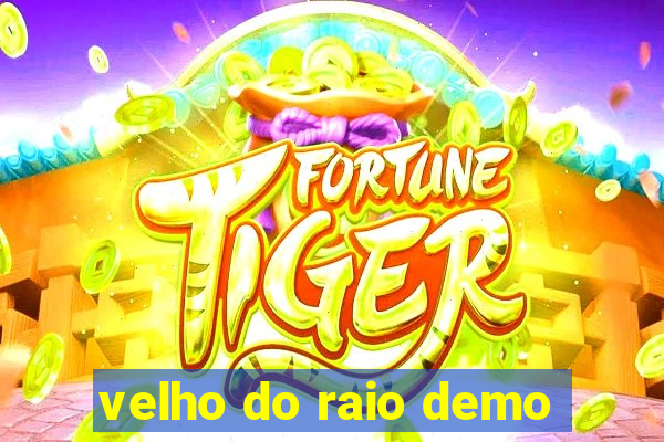 velho do raio demo