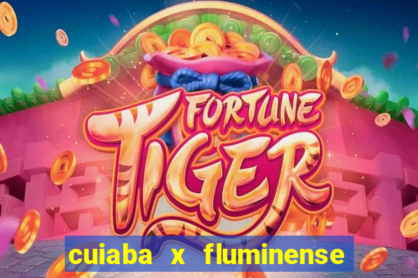 cuiaba x fluminense ao vivo