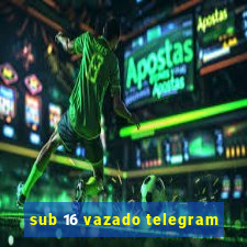 sub 16 vazado telegram