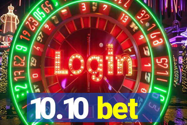 10.10 bet