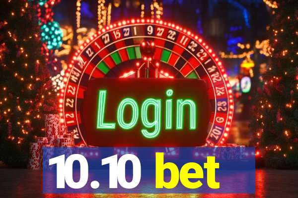 10.10 bet