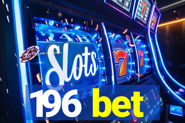 196 bet