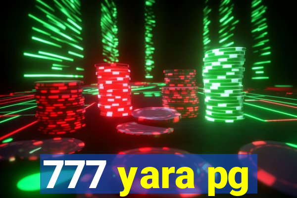 777 yara pg