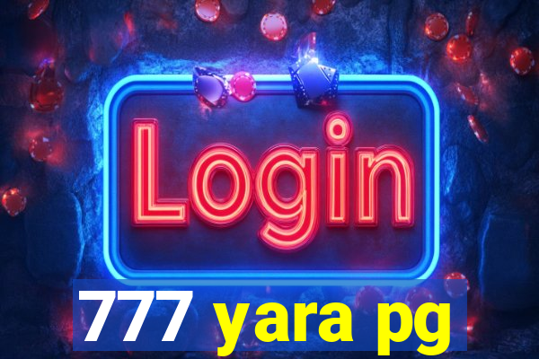 777 yara pg