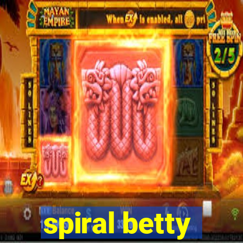 spiral betty