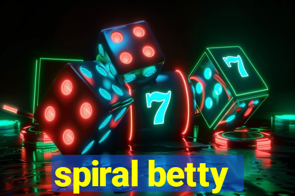 spiral betty
