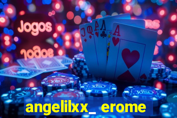 angelilxx_ erome