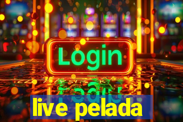 live pelada