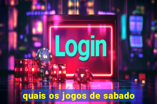quais os jogos de sabado