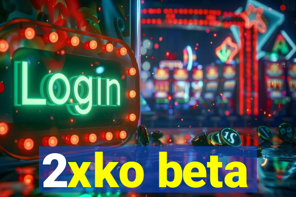 2xko beta