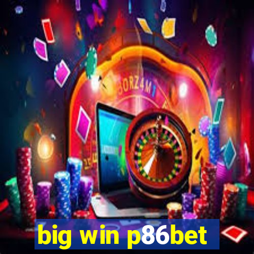 big win p86bet