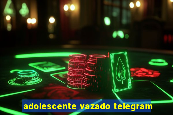 adolescente vazado telegram