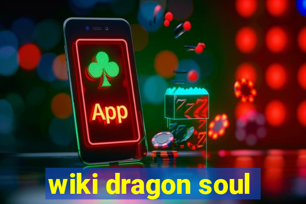 wiki dragon soul
