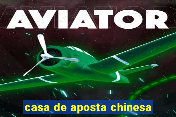 casa de aposta chinesa