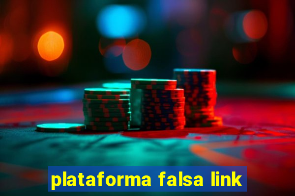 plataforma falsa link