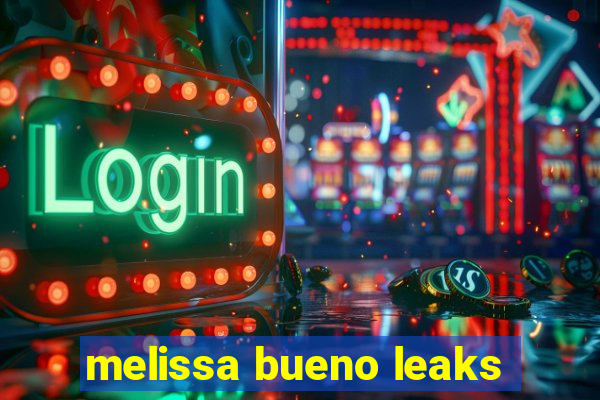 melissa bueno leaks