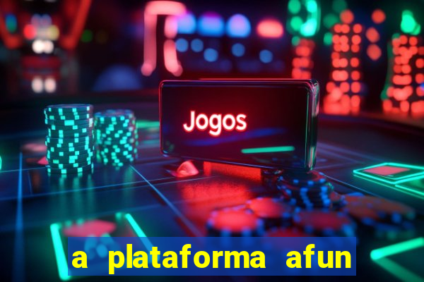 a plataforma afun paga mesmo